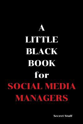 A Little Black Book: For Social Media Managers 1096477653 Book Cover