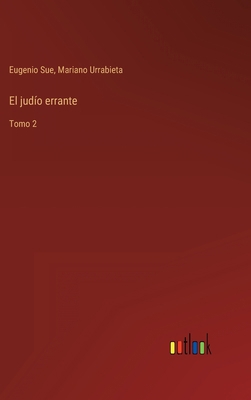 El judío errante: Tomo 2 [Spanish] 3368104438 Book Cover