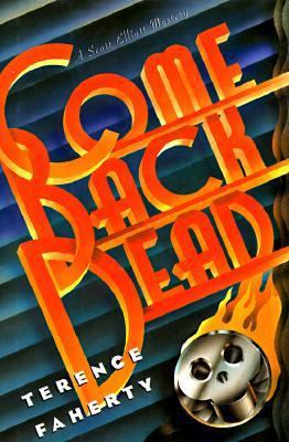 Come Back Dead: A Scott Elliot Mystery 0684830841 Book Cover