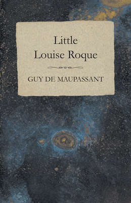 Little Louise Roque 1447468473 Book Cover