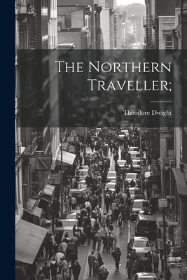 The Northern Traveller; 1021808458 Book Cover