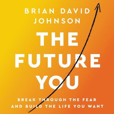 The Future You: Break Through the Fear and Buil... 1799946606 Book Cover