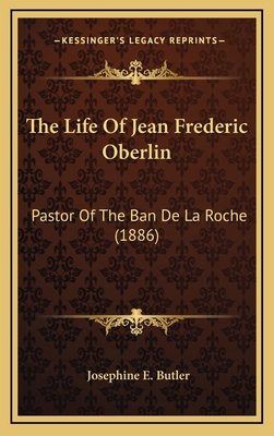 The Life Of Jean Frederic Oberlin: Pastor Of Th... 1167807332 Book Cover