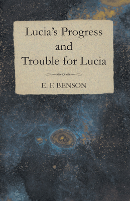 Lucia's Progress and Trouble for Lucia 1473317673 Book Cover