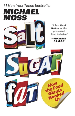 Salt Sugar Fat: How the Food Giants Hooked Us 0771057105 Book Cover