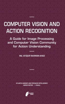 Computer Vision and Action Recognition: A Guide... 9462390584 Book Cover