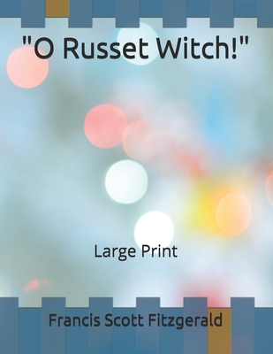 "O Russet Witch!": Large Print B086FTVB62 Book Cover