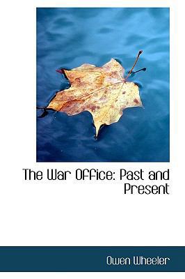 The War Office: Past and Present 1103919407 Book Cover