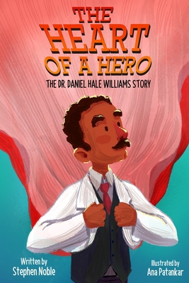 The Heart of a Hero: The Dr. Daniel Hale Willia... B08WJZC4FN Book Cover