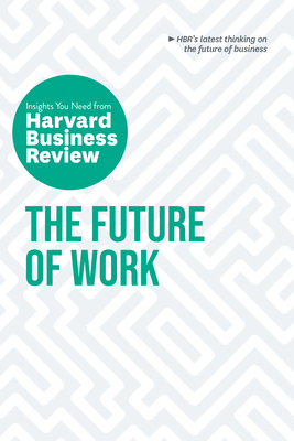 The Future of Work: The Insights You Need from ... 1647822300 Book Cover