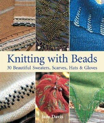 Knitting with Beads: 30 Beautiful Sweaters, Sca... 1579902502 Book Cover