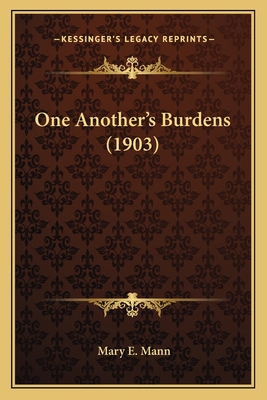 One Another's Burdens (1903) 1164921088 Book Cover