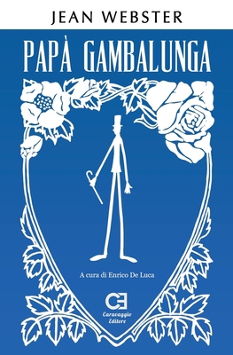 Papà Gambalunga: Edizione integrale e annotata [Italian] 8895437918 Book Cover