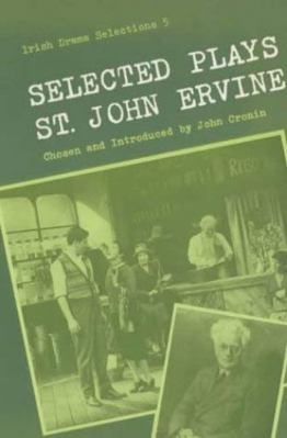 Selected Plays of St John Ervine 0861401026 Book Cover