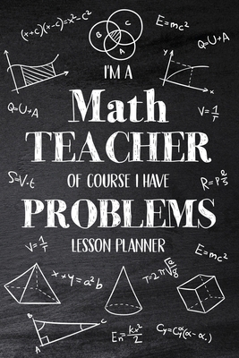 I'm a Math Teacher Of Course I Have Problems: M... 1667122886 Book Cover