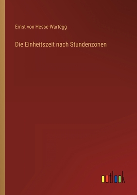 Die Einheitszeit nach Stundenzonen [German] 336829928X Book Cover