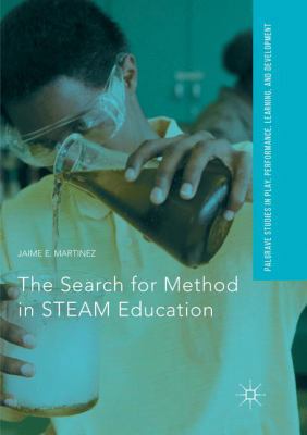 The Search for Method in Steam Education 3319857576 Book Cover