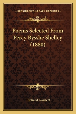 Poems Selected from Percy Bysshe Shelley (1880) 1164042033 Book Cover