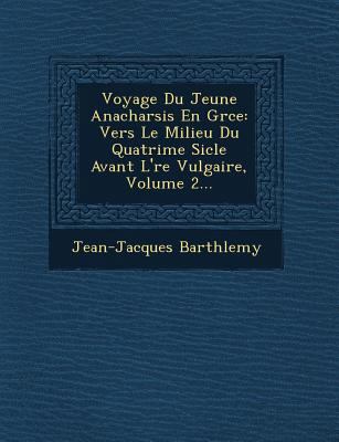 Voyage Du Jeune Anacharsis En Gr Ce: Vers Le Mi... [French] 124968742X Book Cover