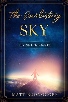 The Everlasting Sky: Divine Ties Book 4 1798232669 Book Cover