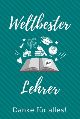 Weltbester Lehrer Danke Für Alles!: A5 PUNKTIER... [German] 1707216991 Book Cover