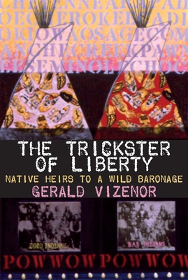 The Trickster of Liberty: Native Heirs to a Wil... 0806136774 Book Cover