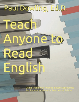 Teach Anyone to Read English: Using Traditional... B0F9T4RLL1 Book Cover