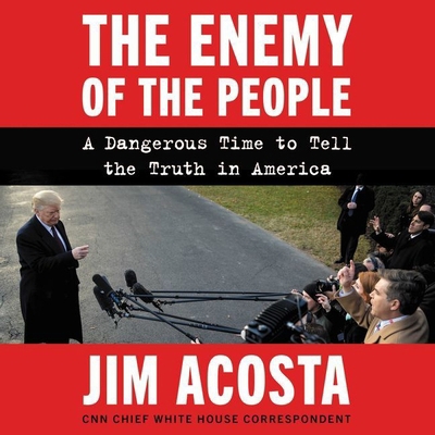 The Enemy of the People: A Dangerous Time to Te... 1982672145 Book Cover