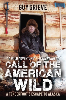 Call of the American Wild: A Tenderfoot's Escap... 1634502930 Book Cover