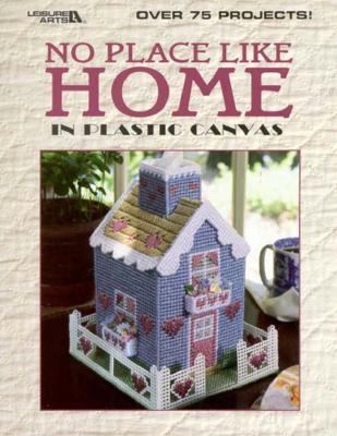 No Place Like Home in Plastic Canvas 157486145X Book Cover