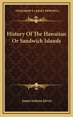 History Of The Hawaiian Or Sandwich Islands 1163467596 Book Cover