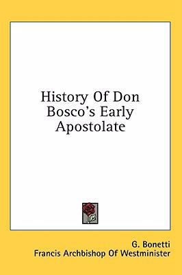 History Of Don Bosco's Early Apostolate 1436672341 Book Cover