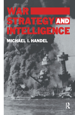 War, Strategy and Intelligence 0714633119 Book Cover