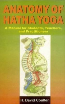 Anatomy of Hatha Yoga: A Manual for Students, T... 8120819764 Book Cover