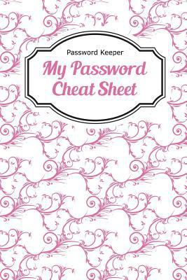 Password Keeper: My Password Cheat Sheat 1502847418 Book Cover