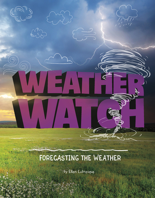 Weather Watch: Forecasting the Weather 1543591566 Book Cover
