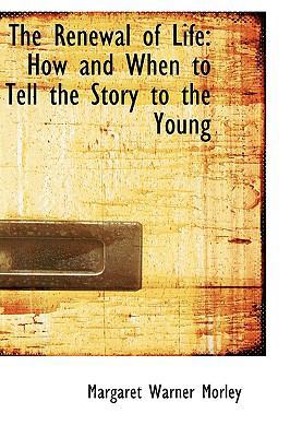 The Renewal of Life: How and When to Tell the S... 1103766295 Book Cover