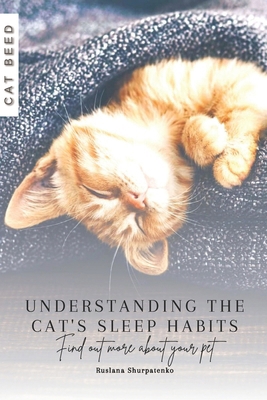 Understanding the Cat's Sleep Habits: Find out ... B0CPQD6NL1 Book Cover