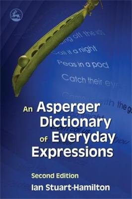 An Asperger Dictionary of Everyday Expressions:... 1843105187 Book Cover