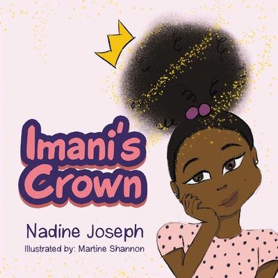 Imani's Crown: Pictures by: Martine Shannon 1716912504 Book Cover