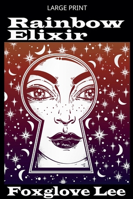 Rainbow Elixir [Large Print] B0H747YQJN Book Cover