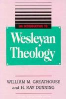 An Introduction to Wesleyan Theology 0834111349 Book Cover