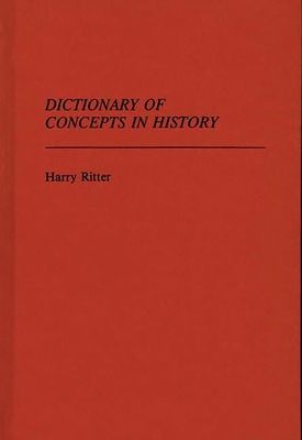 Dictionary of Concepts in History 0313227004 Book Cover