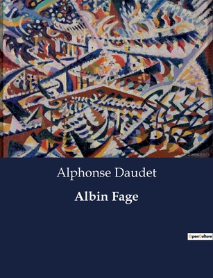 Albin Fage: Les transitions d'un jeune homme da... [French] B0CD6JZSF5 Book Cover
