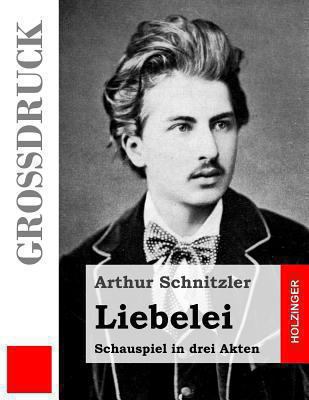 Liebelei (Großdruck): Schauspiel in drei Akten [German] 1493559095 Book Cover