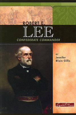 Robert E. Lee: Confederate Commander (Signature... 0756510678 Book Cover