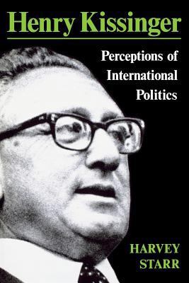 Henry Kissinger: Perceptions of International P... 0813154634 Book Cover