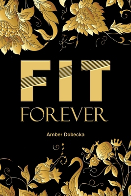 Fit Forever B0D1GZZQ61 Book Cover