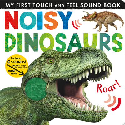 Noisy Dinosaurs: Includes Six Sounds! 1680106643 Book Cover