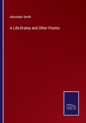 A Life-Drama and Other Poems 3375122926 Book Cover